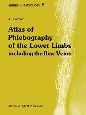 Chermet, J.. Atlas of Phlebography of the Lower Limbs - Including the Iliac Veins. Springer Netherlands, 2011.