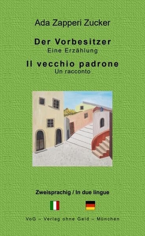 Zapperi Zucker, Ada. Der Vorbesitzer - Il veccio padrone. Verlag ohne Geld, 2025.