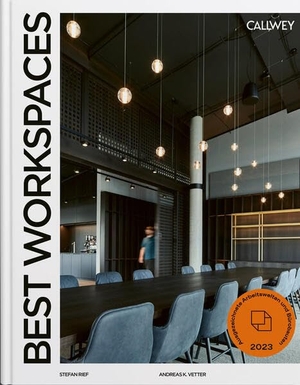 Rief, Stefan / Andreas K. Vetter. Best Workspaces 2023 - Ausgezeichnete Arbeitswelten und Bürobauten. Callwey GmbH, 2023.