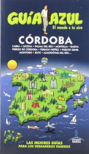 Cabrera, Daniel / Ledrado Villafuertes, Paloma et al. Córdoba. Guías azules de España, 2019.