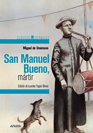 Unamuno, Miguel De. San Manuel Bueno, mártir. Anaya Infantil y Juvenil, 2020.