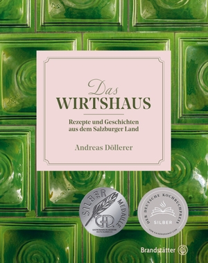 Döllerer, Andreas. Das Wirtshaus - Rezepte und Geschichten aus dem Salzburger Land. Brandstätter Verlag, 2021.