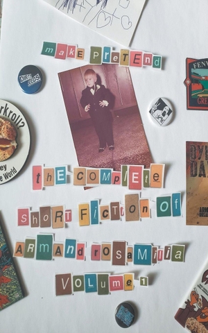 Rosamilia, Armand. Make Pretend - The Complete Short Fiction of Armand Rosamilia, Volume 1. Rymfire Books, 2020.