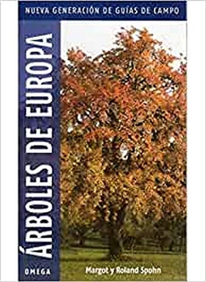 Spohn, Margot / Roland Spohn. Árboles de Europa. Ediciones Omega, S.A., 2008.