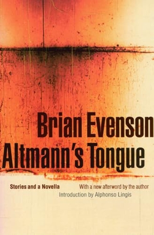 Evenson, Brian. Altmann's Tongue. Bison Books, 2002.