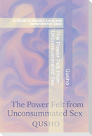 The Power Felt from Unconsummated Sex