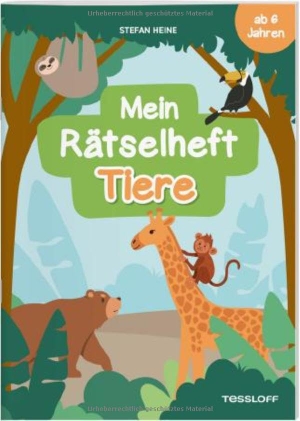 Heine, Stefan. Mein Rätselheft Tiere. Ab 6 Jahren - Labyrinthe, Sudokus, Fehlersuche und vieles mehr vom Rätselmacher Stefan Heine. Tessloff Verlag, 2026.
