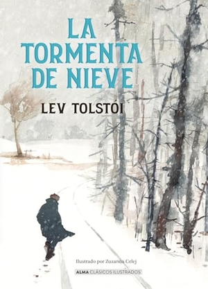 Tolstoi, Lev. La Tormenta de Nieve / The Snowstorm. Editorial Alma, 2026.