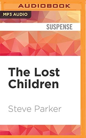 Parker, Steve. The Lost Children. Brilliance Audio, 2020.
