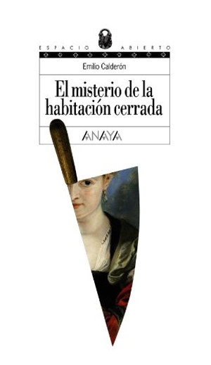 Calderón, Emilio. El misterio de la habitación cerrada. Anaya Educación, 2006.