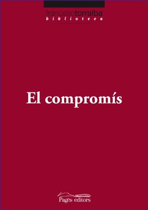 Torralba Roselló, Francesc. El compromís. Pagès Editors, S.L., 2011.