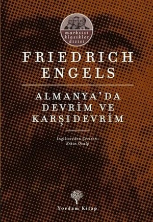 Engels, Friedrich. Almanyada Devrim ve Karsidevrim. Yordam Kitap, 2022.