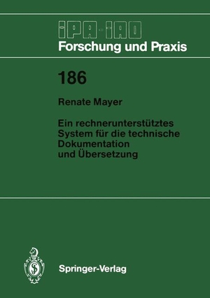 Mayer, Renate. Ein rechnerunterstütztes System für die technische Dokumentation und Übersetzung. Springer Berlin Heidelberg, 1993.