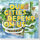 Our Cities Depend on Us