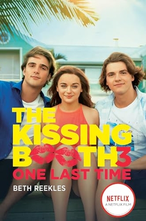 Reekles, Beth. The Kissing Booth #3: One Last Time. Random House Children's Books, 2021.
