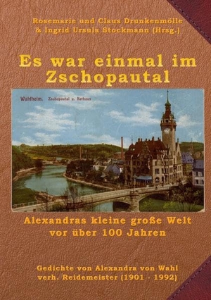 Wahl, Alexandra von. Es war einmal im Zschopautal - Alexandras kleine große Welt vor über 100 Jahren. Stockwärter Verlag, 2022.