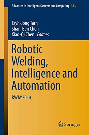 Tarn, Tzyh-Jong / Xiao-Qi Chen et al (Hrsg.). Robotic Welding, Intelligence and Automation - RWIA¿2014. Springer International Publishing, 2015.