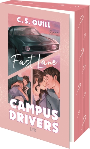 Quill, C. S.. Campus Drivers - Fast Lane - Der internationale College-Romance-Hype aus Frankreich. Mit wunderschönem Farbschnitt in der Erstauflage. LYX, 2026.