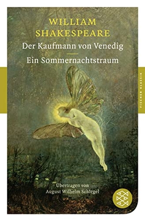 Shakespeare, William. Der Kaufmann von Venedig / Ein Sommernachtstraum - Dramen. S. Fischer Verlag, 2008.