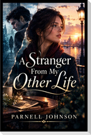 A Stranger From My Other Life
