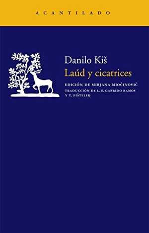 Kis, Danilo. Laúd y cicatrices. Acantilado, 2009.