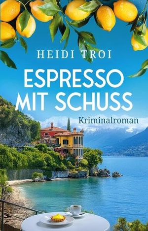 Troi, Heidi. Espresso mit Schuss. Autaria, 2026.