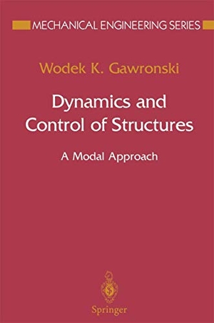 Gawronski, Wodek K.. Dynamics and Control of Structures - A Modal Approach. Springer New York, 2013.