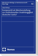 Europarecht als Weichenstellung zur institutionellen Unabhängigkeit deutscher Justiz?