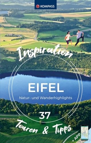 KOMPASS Inspiration Eifel - 37 Natur- und Wanderhighlights. Kompass Karten GmbH, 2024.