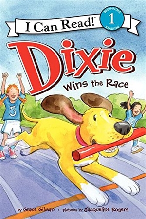 Gilman, Grace. Dixie Wins the Race. HarperCollins, 2012.