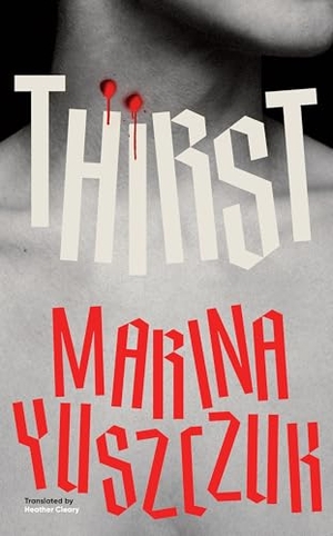 Yuszczuk, Marina. Thirst. Scribe Publications, 2024.