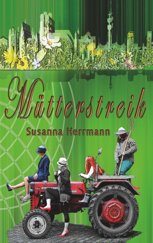 Herrmann, Susanna. Mütterstreik. tredition, 2018.