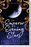 The Emperor of Evening Stars