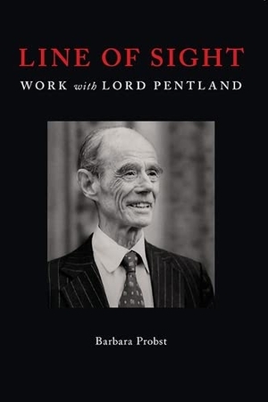 Probst, Barbara. Line of Sight - Work with Lord Pentland. CODHILL PR, 2022.