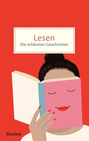 Lux, Christian (Hrsg.). Lesen. Die schönsten Geschichten über die Magie der Bücher - Das Geschenk für Buchliebhaber - Abtauchen mit der schönsten Beschäftigung der Welt. Reclam Philipp Jun., 2026.