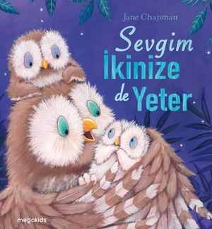 Chapman, Jane. Sevgim Ikinize de Yeter. Megakids Yayincilik, 2024.