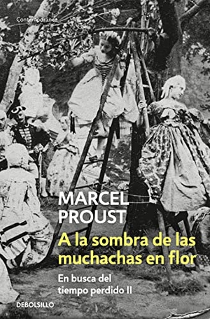 Proust, Marcel. A la sombra de las muchachas en flor. Debolsillo, 2003.
