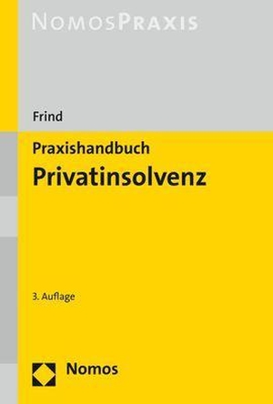Frind, Frank. Praxishandbuch Privatinsolvenz. Nomos Verlags GmbH, 2021.