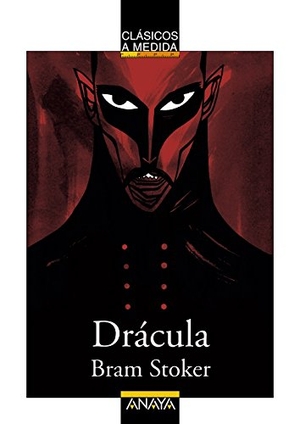 Muñoz Puelles, Vicente / Stoker, Bram et al. Drácula. Anaya Educación, 2017.