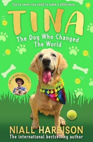 Harbison, Niall. TINA DOG WHO CHANGED WORLD PB. Harper Collins Publishers - UK Wholesale Acct, 2026.