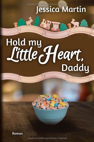 Martin, Jessica. Hold my Little Heart, Daddy. via tolino media, 2025.
