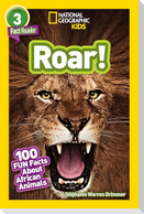 Roar! (National Geographic Kids Readers, Level 3/Fact Reader)