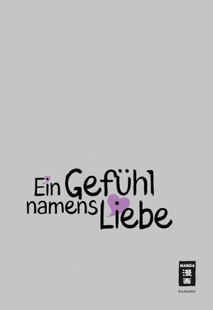 Morino, Megumi. Ein Gefühl namens Liebe 18. Egmont Manga, 2026.