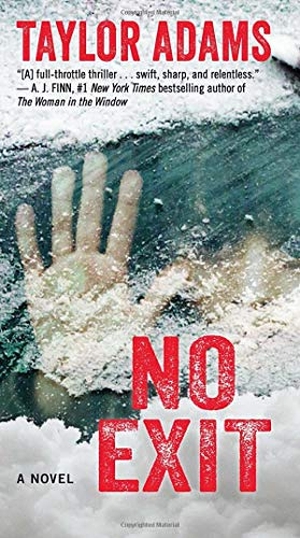 Adams, Taylor. No Exit. HarperCollins, 2019.