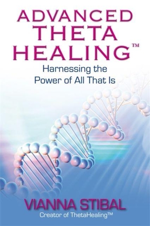 Stibal, Vianna. Advanced ThetaHealing® - Harnessing the Power of All That Is. Hay House UK Ltd, 2011.