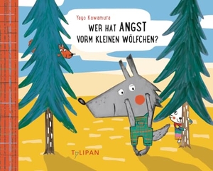 Kawamura, Yayo. Wer hat Angst vorm kleinen Wölfchen?. Tulipan Verlag, 2018.