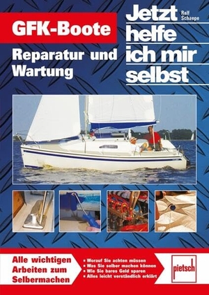 Schaepe, Ralf. GFK-Boote - Reparatur und Wartung  //  Reprint der 1. Auflage 2010. Motorbuch Verlag, 2016.