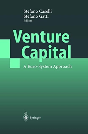Gatti, Stefano / Stefano Caselli (Hrsg.). Venture Capital - A Euro-System Approach. Springer Berlin Heidelberg, 2003.