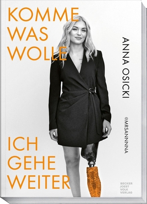 Osicki, Anna. Komme was wolle -  Ich gehe weiter. Becker Joest Volk Verlag, 2026.