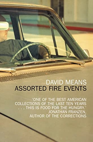 Means, David. Assorted Fire Events - Stories. HarperCollins Publishers, 2003.